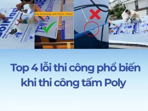 Top 4 lỗi thi công phổ biến khi thi công tấm Poly